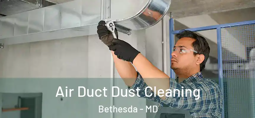  Air Duct Dust Cleaning Bethesda - MD