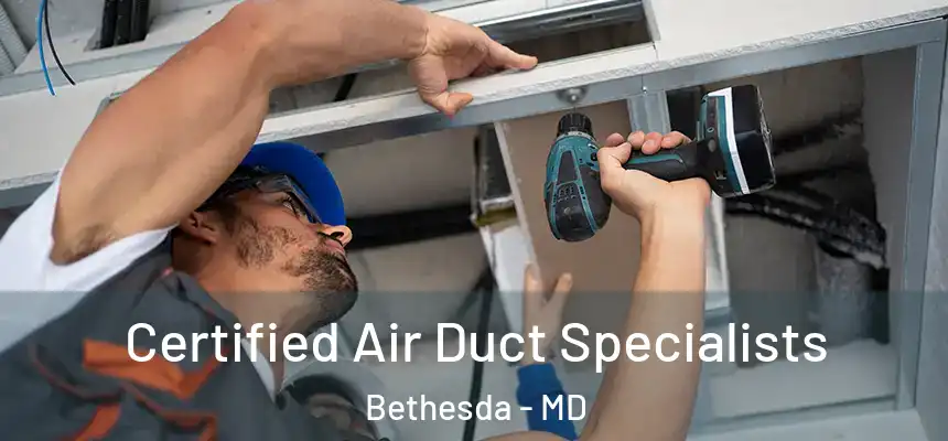 Certified Air Duct Specialists Bethesda - MD