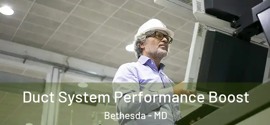  Duct System Performance Boost Bethesda - MD