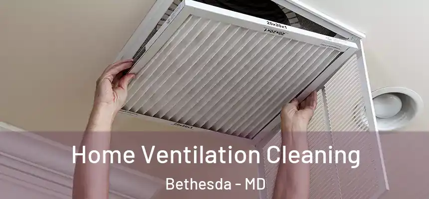  Home Ventilation Cleaning Bethesda - MD