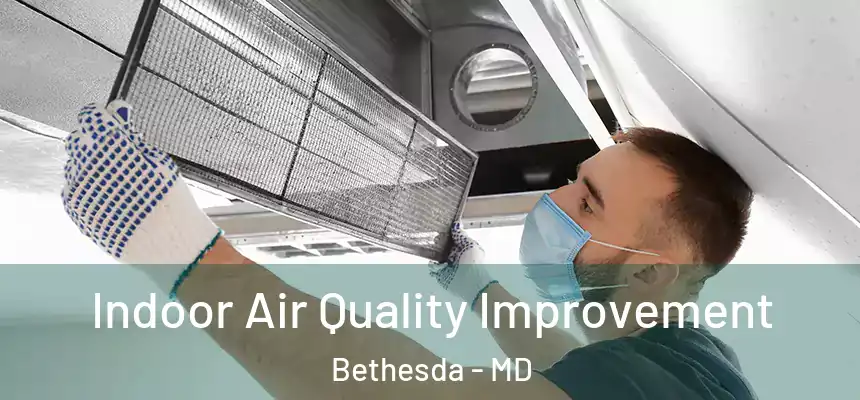  Indoor Air Quality Improvement Bethesda - MD