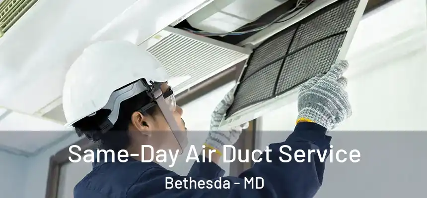 Same-Day Air Duct Service Bethesda - MD
