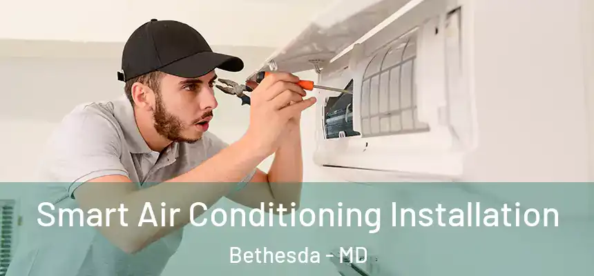  Smart Air Conditioning Installation Bethesda - MD
